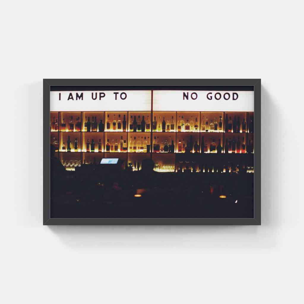 I Am Up To No Good